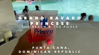 BEACH & POOLS - Grand Bavaro Princess - FULL TOUR- PART 2- July 1, 2021