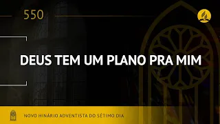 Novo Hinário Adventista • Hino 550 • Deus Tem Um Plano Pra Mim • (Lyrics) • Infantil