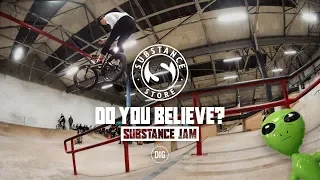 Do You Believe? - Substance Jam - DIG BMX