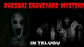 Real horror stories in Telugu | Dagshai graveyard mystery