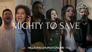 Mighty To Save (Church Online) - Hillsong Worship