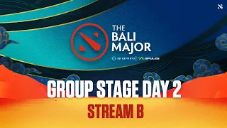 [ENG] Bali Major Group Stage Day 2 - B Stream