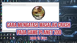 Tutorial Cara Mengatasi Masalah Crash atau gagal buka Game Planet Zoo, 100% berhasil !!!