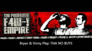 Bryan & Vinny Play: TNA NO BUYS