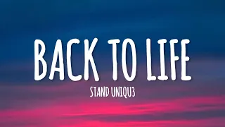 STAND UNIQU3 - Back To Life (lyrics)