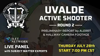 Uvalde School Shooting Round II: Law Enforcement Response to Active Shooter - Instructors Roundtable