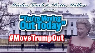 You're Moving Out Today – A MeidasTouch & Bette Midler Production