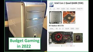 Core 2 Quad & Radeon HD 5770 in 2022 [Budget PC Series E08]