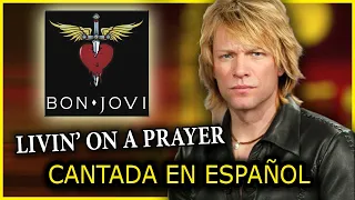 ¿Cómo sonaría "BON JOVI - LIVIN' ON A PRAYER en Español? (Spanish Cover) - Learn Spanish