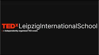TEDx Leipzig International School 2022