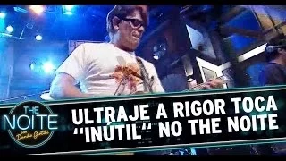 Ultraje a Rigor toca "Inútil" no The Noite