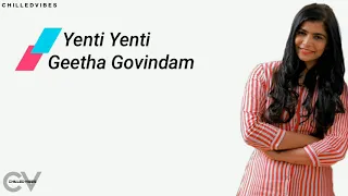 Yenti Yenti Lyrics | Geetha Govindam | Chinmayi | VijayDevarakonda & Rashmika Mandanna |ChilledVibes