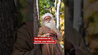 Dos maneras de formar una relación | Sadhguru #shorts