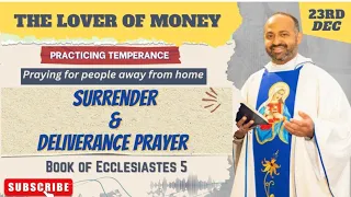 Daily Surrender & Deliverance Prayer BIBLE MEDITATION - LOVER OF MONEY  23rd December 2022