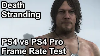 Death Stranding PS4 vs PS4 Pro Frame Rate Comparison