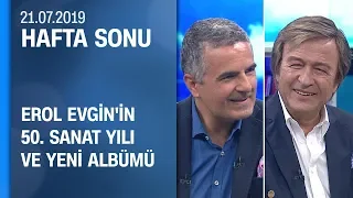 Erol Evgin'in 50. sanat yılı ve yeni albümü Altın Düetler - Hafta Sonu 21.07.2019 Pazar