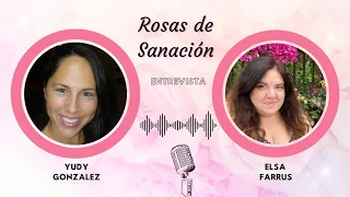 Rosas de Sanación con Elsa Farrus Rusiñol