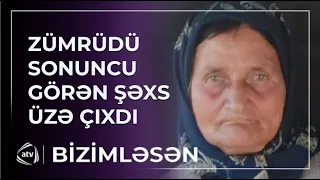 "Bu məsələdə bir kəlmə belə danışmadı" - Zümrüdün itkisində həmin şəxs kimdir? /Bizimləsən