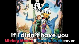 Mickey Mouse and Donald Duck sing 'If I didn't have you' (Quest for Camelot)