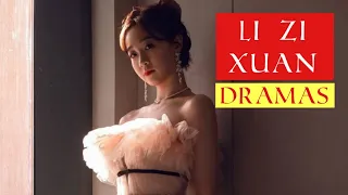 Li Zi Xuan Dramas List