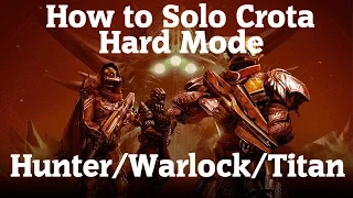 How to Solo Crota Hard Mode. Hunter Warlock Titan Strategy Comparison