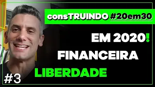 O passo a passo para sua LIBERDADE FINANCEIRA e realização de metas em 2020 | consTRUINDO 20em30 l#3