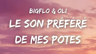 Bigflo & Oli - Le son préféré de mes potes ( Paroles )