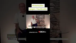 Mistelsalbe gegen Hautkrebs | QS24 - Gesundheitsfernsehen | #shorts