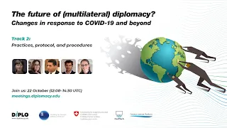 3/7 Practice, protocol, and procedures [The future of (multilateral) diplomacy]