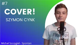 Michał Szczygieł - Spontan (COVER)Szymon Cynk