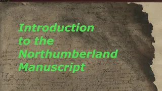 Introduction to the Northumberland Manuscript