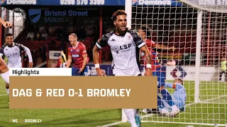 Highlights: Dagenham & Redbridge 0-1 Bromley