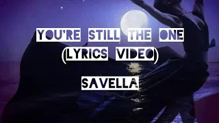 You're Still The One(Shania Twain) - Savella(Lyrics Video)