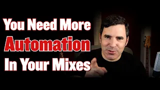 You're Not Automating Your Mix Enough! (This is the missing ingredient in your mixes.)