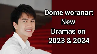 Dome woranart Dramas in 2023 2024 l Thai Dramas l Thai actor l  Dramov videos