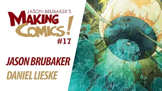Making Comics Ep 17 - Jason Brubaker & Daniel Lieske