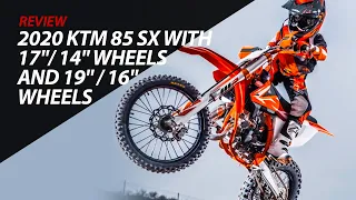 2020 KTM 85 SX with 17"/ 14" Wheels and 19" / 16" Wheels