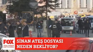 Sinan Ateş dosyası neden bekliyor? 5 Ağustos 2023 FOX Ana Haber Hafta Sonu