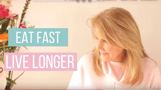 Eat fast Live Longer.  Time restricted eating for health and fitness