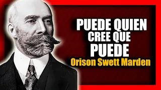 📚 PUEDE QUIEN CREE QUE PUEDE El poder de creer en uno mismo ORISON SWETT MARDEN AUDIOLIBRO COMPLETO