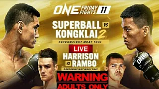 ONE FRIDAY FIGHTS 11/ ONE LUMPINEE 11: SUPERBALL VS KONGKLAI 2 LIVE CHILL REACTION STREAM