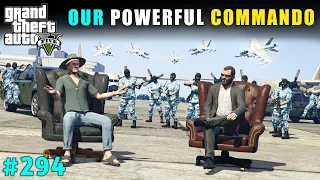 OUR MOST POWERFUL COMMANDO | GTA 5 GAMEPLAY #294 | GTA V