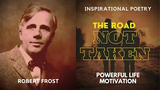 The Road Not Taken: Robert Frost - A Powerful Motivational Poem