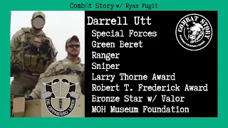 CS#74: Special Forces | Green Beret | Ranger | Sniper | MOH Museum Foundation | Darrell Utt