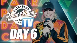 Fair Play Dance Camp 2018 | Day 6 [FAIR PLAY TV]