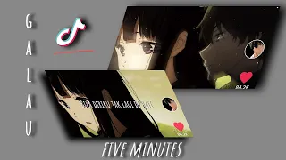 G A L A U - Five minutes [ Ver.Speed Up ] Tiktok 2022