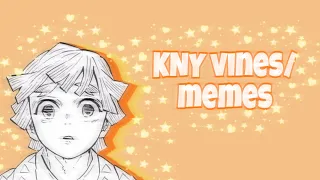 ✨KNY AS VINES/MEMES✨