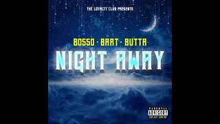 Night Away - Bosso Ft Bart & Buttah #AfroBeat #AfroMusic #BurnaBoy #LastLast #LoyaltyClub