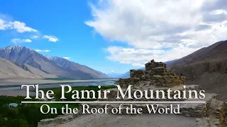 The Pamir Mountains - the Roof of the World