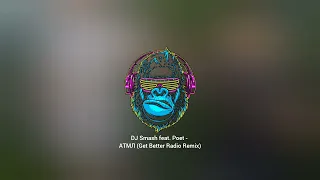 DJ Smash feat. Poet - АТМЛ (Get Better Radio Remix)